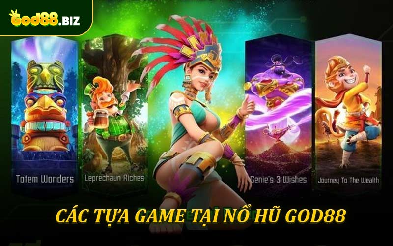 Các tựa game nổ hũ God88 hot hit nhất 