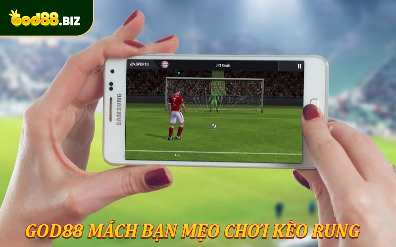God88 mách bạn mẹo chơi kèo rung hiệu quả