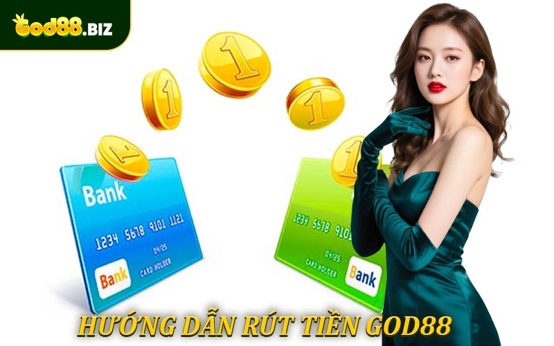 Hướng dẫn chi tiết quy trình RútTiền God88