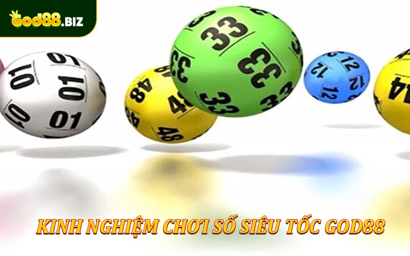 Kinh nghiệm chơi xổ số siêu tốc God88