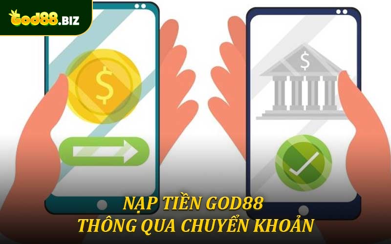 Nạp tiền God88 thông qua chuyển khoản (eBanking)