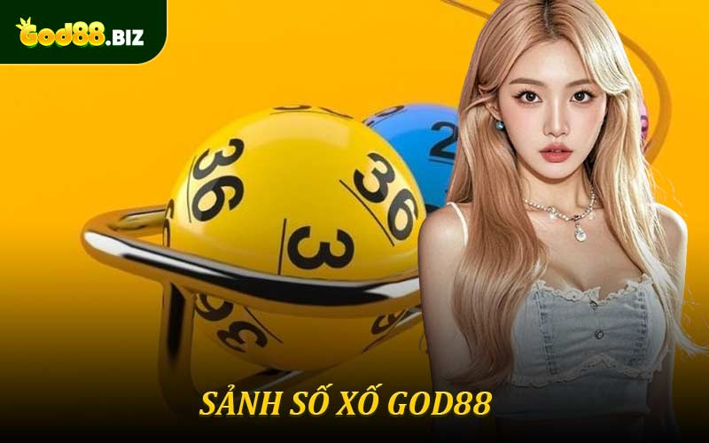 Giới thiệu chi tiết vê Sảnh Xổ Số God88