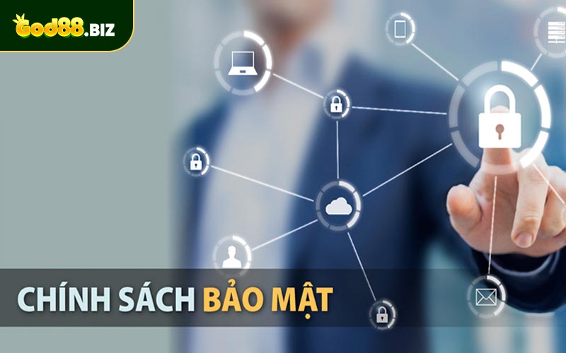Tầm Quan Trọng Của Chính Sách Bảo Mật God88