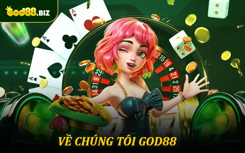 Giới thiệu khái quát về chúng tôi God88