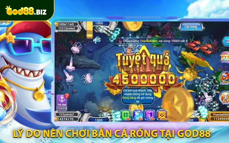 Lý Do Nên Chơi Bắn Cá Rồng Tại God88